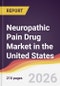 Neuropathic Pain Drug Market in the United States - Product Image