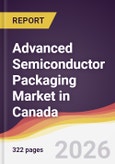 Advanced Semiconductor Packaging Market in Canada- Product Image