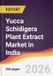 Yucca Schidigera Plant Extract Market in India - Product Image