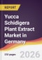 Yucca Schidigera Plant Extract Market in Germany - Product Image