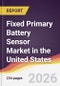 Fixed Primary Battery Sensor Market in the United States - Product Image