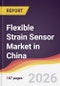 Flexible Strain Sensor Market in China - Product Image