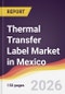 Thermal Transfer Label Market in Mexico - Product Thumbnail Image