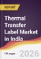 Thermal Transfer Label Market in India - Product Thumbnail Image