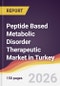 Peptide Based Metabolic Disorder Therapeutic Market in Turkey - Product Thumbnail Image