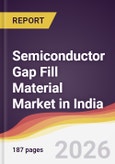 Semiconductor Gap Fill Material Market in India- Product Image