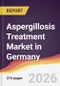 Aspergillosis Treatment Market in Germany - Product Image