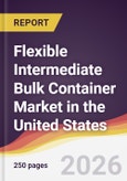 Flexible Intermediate Bulk Container Market in the United States- Product Image