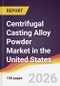 Centrifugal Casting Alloy Powder Market in the United States - Product Thumbnail Image