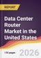 Data Center Router Market in the United States - Product Thumbnail Image