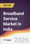 Broadband Service Market in India - Product Thumbnail Image