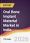 Oral Bone Implant Material Market in India - Product Thumbnail Image