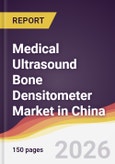 Medical Ultrasound Bone Densitometer Market in China- Product Image