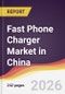 Fast Phone Charger Market in China - Product Thumbnail Image
