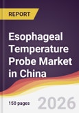 Esophageal Temperature Probe Market in China- Product Image