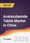 Acetazolamide Tablet Market in China - Product Image