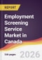 Employment Screening Service Market in Canada - Product Thumbnail Image