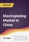 Electroplating Market in China - Product Image
