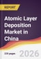 Atomic Layer Deposition Market in China - Product Thumbnail Image