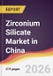 Zirconium Silicate Market in China - Product Thumbnail Image