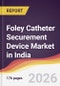 Foley Catheter Securement Device Market in India - Product Image