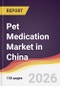 Pet Medication Market in China - Product Image