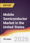 Mobile Semiconductor Market in the United States - Product Thumbnail Image