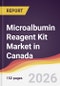 Microalbumin Reagent Kit Market in Canada - Product Image