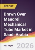 Drawn Over Mandrel Mechanical Tube Market in Saudi Arabia- Product Image