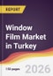 Window Film Market in Turkey - Product Thumbnail Image