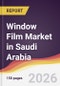 Window Film Market in Saudi Arabia - Product Thumbnail Image