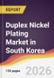 Duplex Nickel Plating Market in South Korea - Product Thumbnail Image