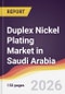 Duplex Nickel Plating Market in Saudi Arabia - Product Thumbnail Image