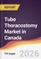 Tube Thoracostomy Market in Canada - Product Image