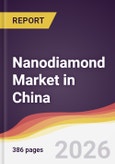Nanodiamond Market in China- Product Image