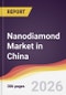 Nanodiamond Market in China - Product Image