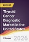 Thyroid Cancer Diagnostic Market in the United States - Product Thumbnail Image