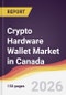 Crypto Hardware Wallet Market in Canada - Product Image