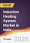 Induction Heating System Market in India - Product Image