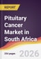Pituitary Cancer Market in South Africa - Product Image
