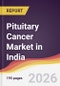 Pituitary Cancer Market in India - Product Thumbnail Image