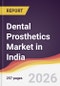 Dental Prosthetics Market in India - Product Image
