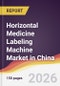 Horizontal Medicine Labeling Machine Market in China - Product Image
