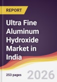 Ultra Fine Aluminum Hydroxide Market in India- Product Image