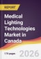 Medical Lighting Technologies Market in Canada - Product Image