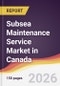 Subsea Maintenance Service Market in Canada - Product Thumbnail Image