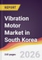 Vibration Motor Market in South Korea - Product Image