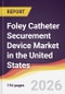 Foley Catheter Securement Device Market in the United States - Product Image