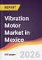 Vibration Motor Market in Mexico - Product Image