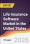 Life Insurance Software Market in the United States - Product Thumbnail Image